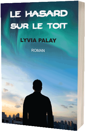 Roman Hasard sur le toit de Lyvia Palay